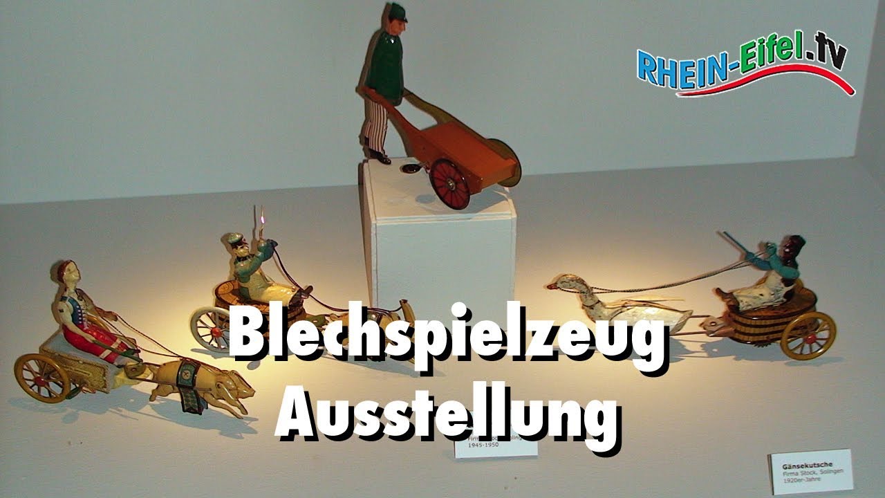 Historisches Blechspielzeug | Freilichtmuseum Kommern | Rhein-Eifel.TV