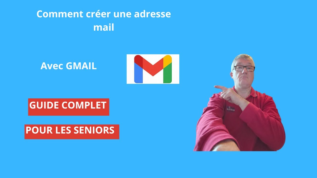 Comment créer une adresse Gmail facilement (Débutants & Seniors)