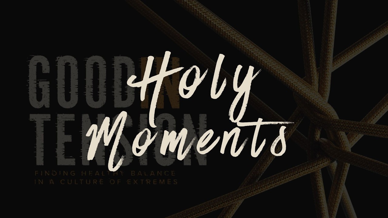 Good Intension: Holy Moments