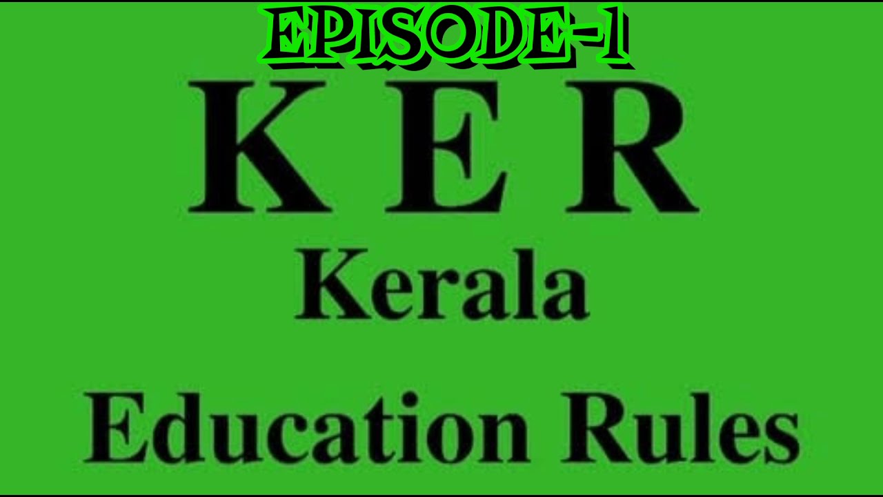 KERALA EDUCATION RULES-EPISODE-1