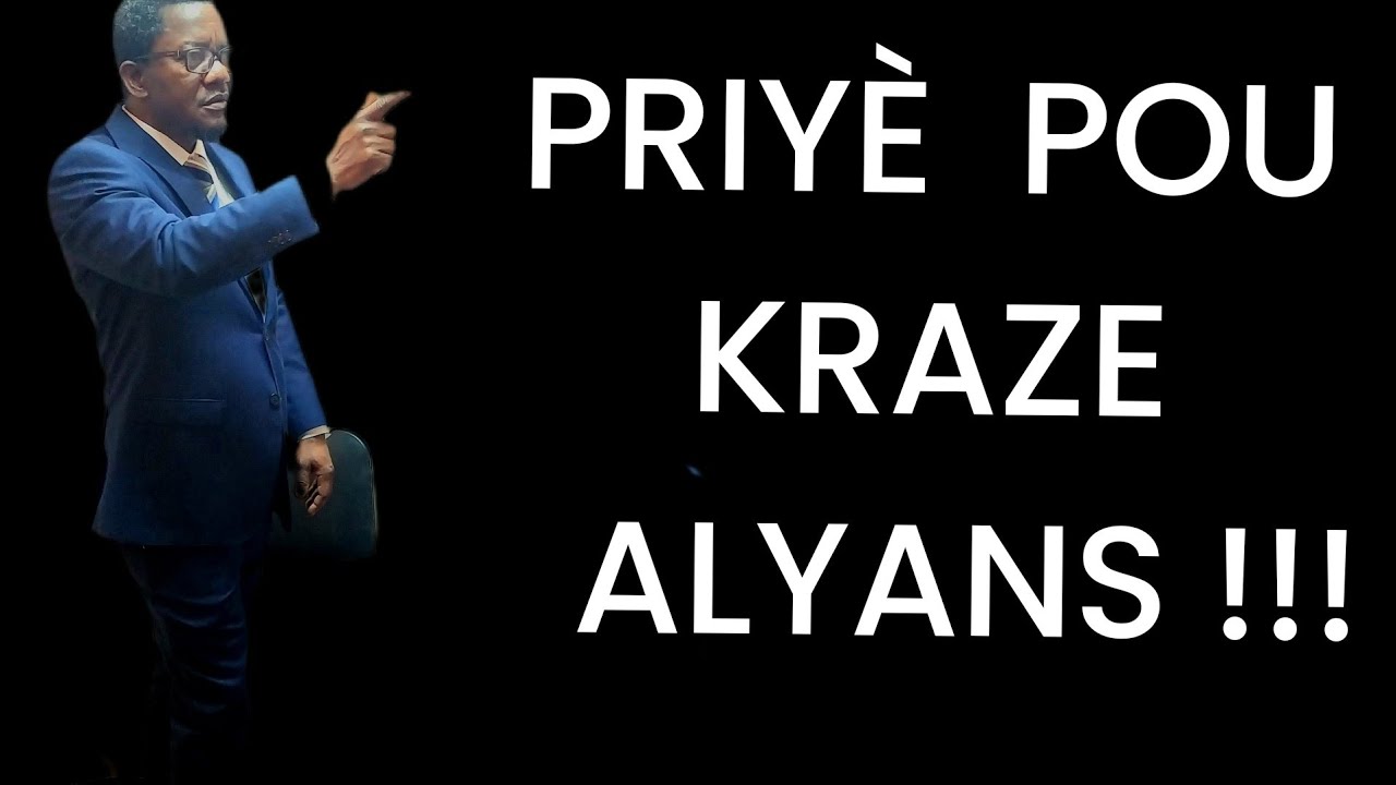 PRIYÈ  POU  KRAZE  ALYANS  / Pasteur Job Jeanite.