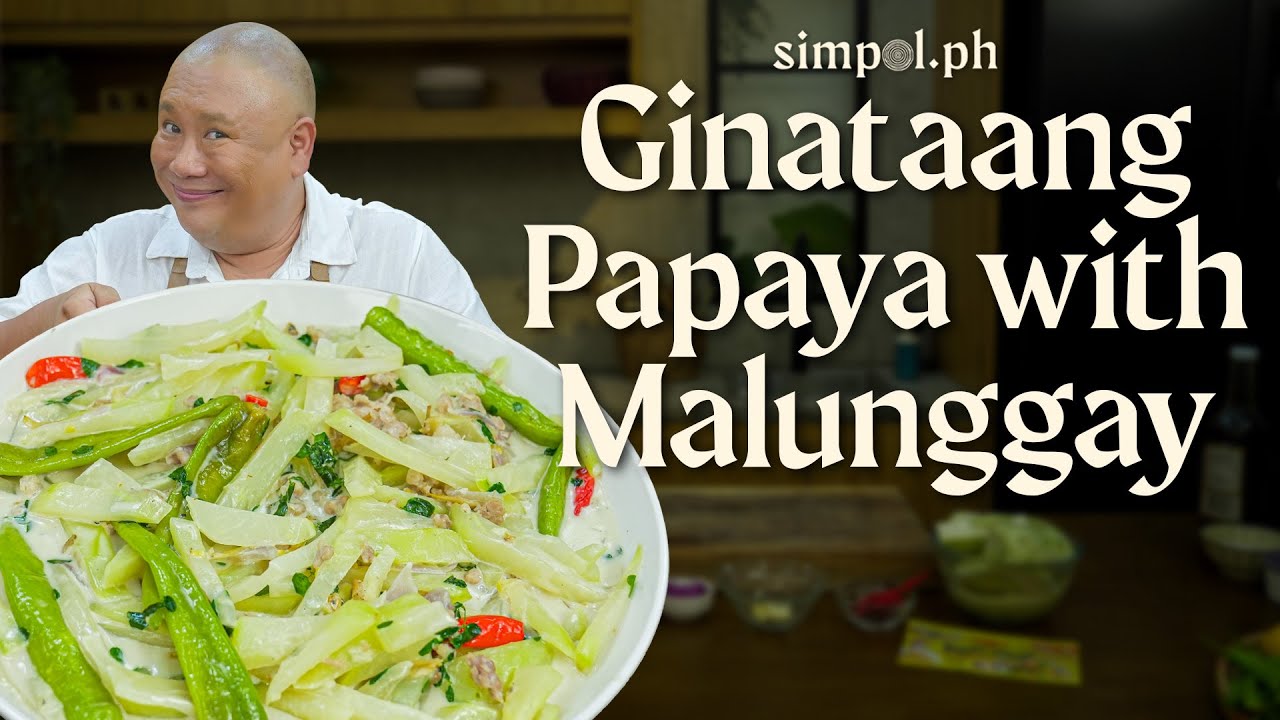 Creamy Ginataang Papaya with Malunggay Recipe | Simple & Healthy Filipino Dish by Chef Tatung