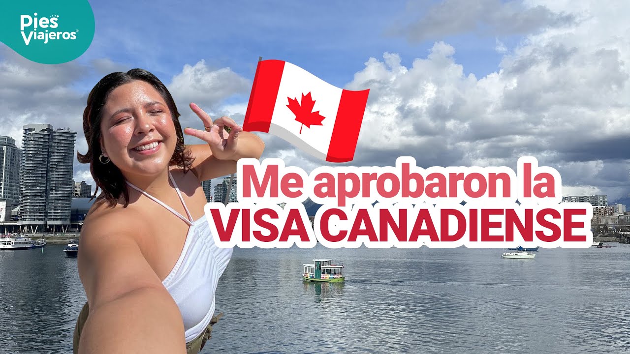 ME APROBARON LA VISA CANADIENSE Y TE CUENTO CÓMO TRAMITARLA 🇨🇦