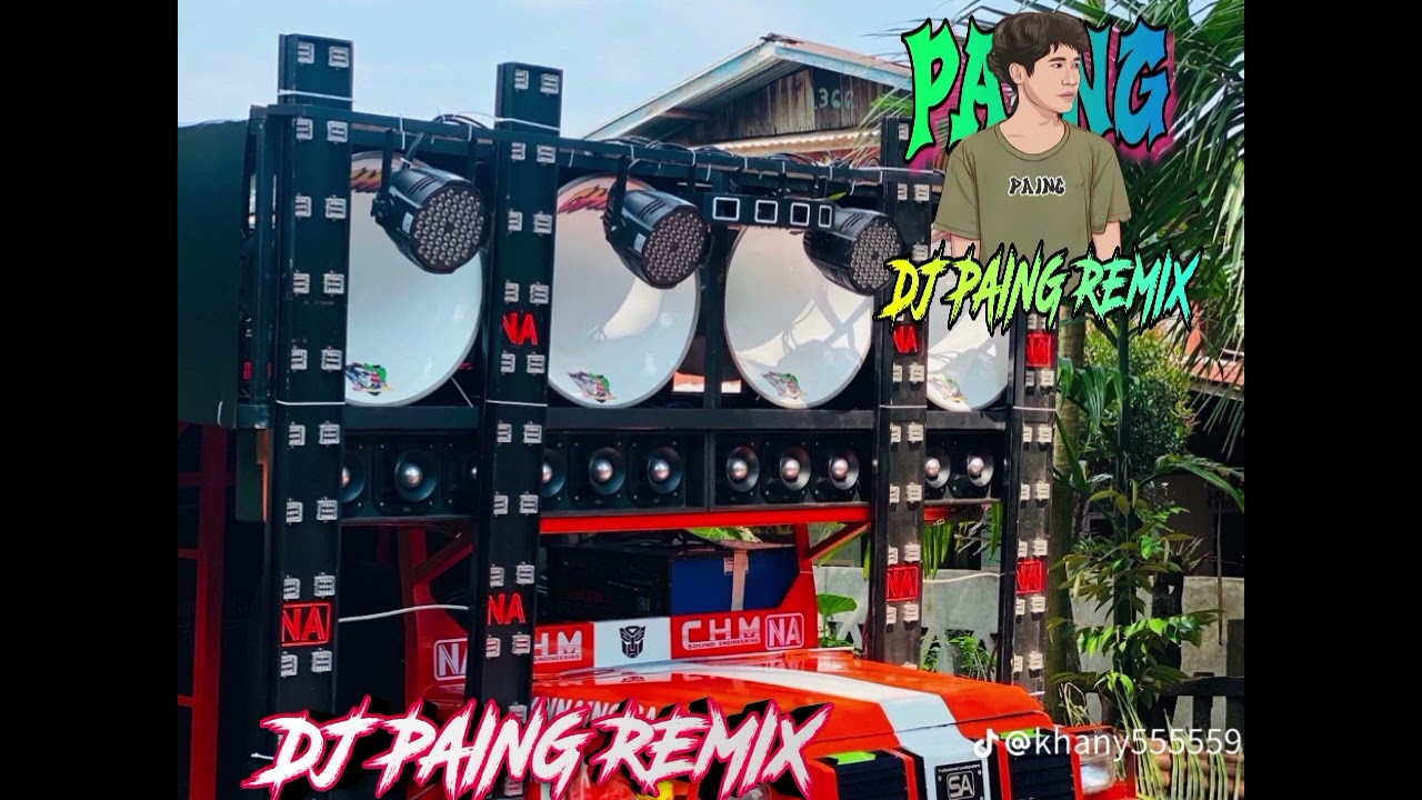 CHM SA 🔰 DJ PAING REMIX 🔰🎺