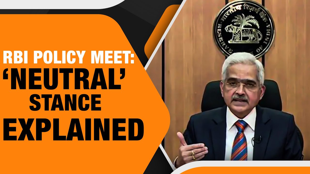 RBI MPC Meet: What Does RBI&rsquo;s &lsquo;Neutral&rsquo; Stance Mean? | Monetary Policy Stance Explained