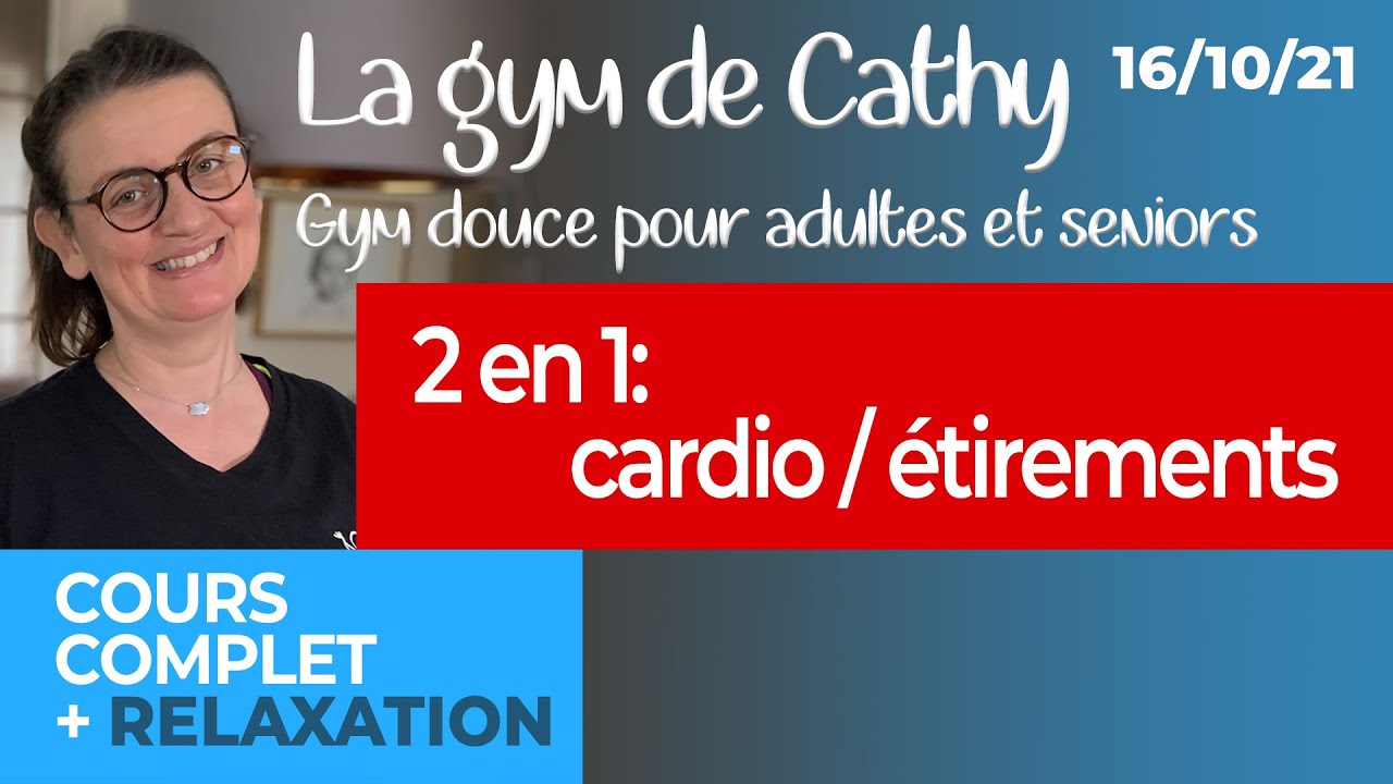 16 octobre 2021: Cours de gym douce pour adultes: 2 en 1: cardio & étirements.