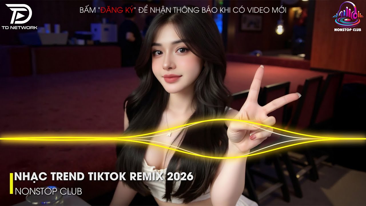 NHẠC TREND TIKTOK REMIX 2025 - NONSTOP VIỆT MIX 2025 BASS CỰC MẠNH🎼BXH NHẠC TRẺ REMIX GÂY BÃO 2026