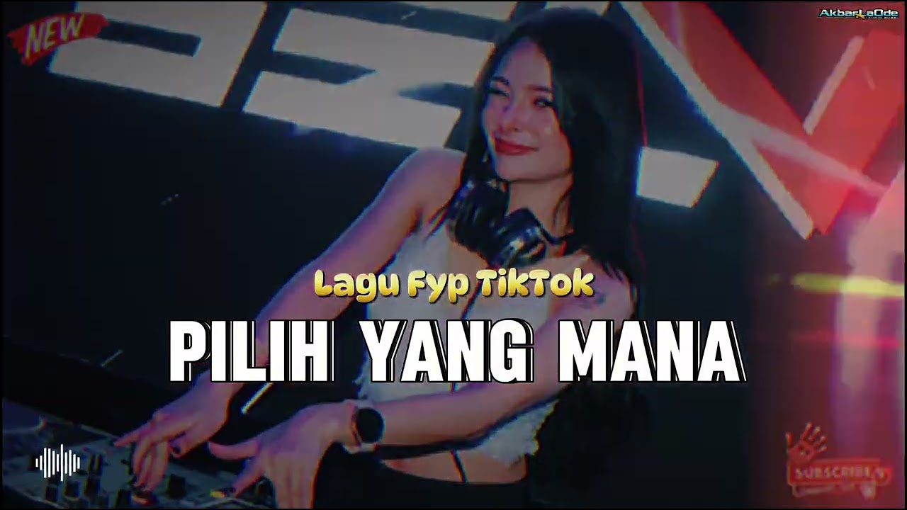 Kau Pilih Yang Mana Remix || Lagu Acara Fyp TikTok Terbaru || AkbarLaOde