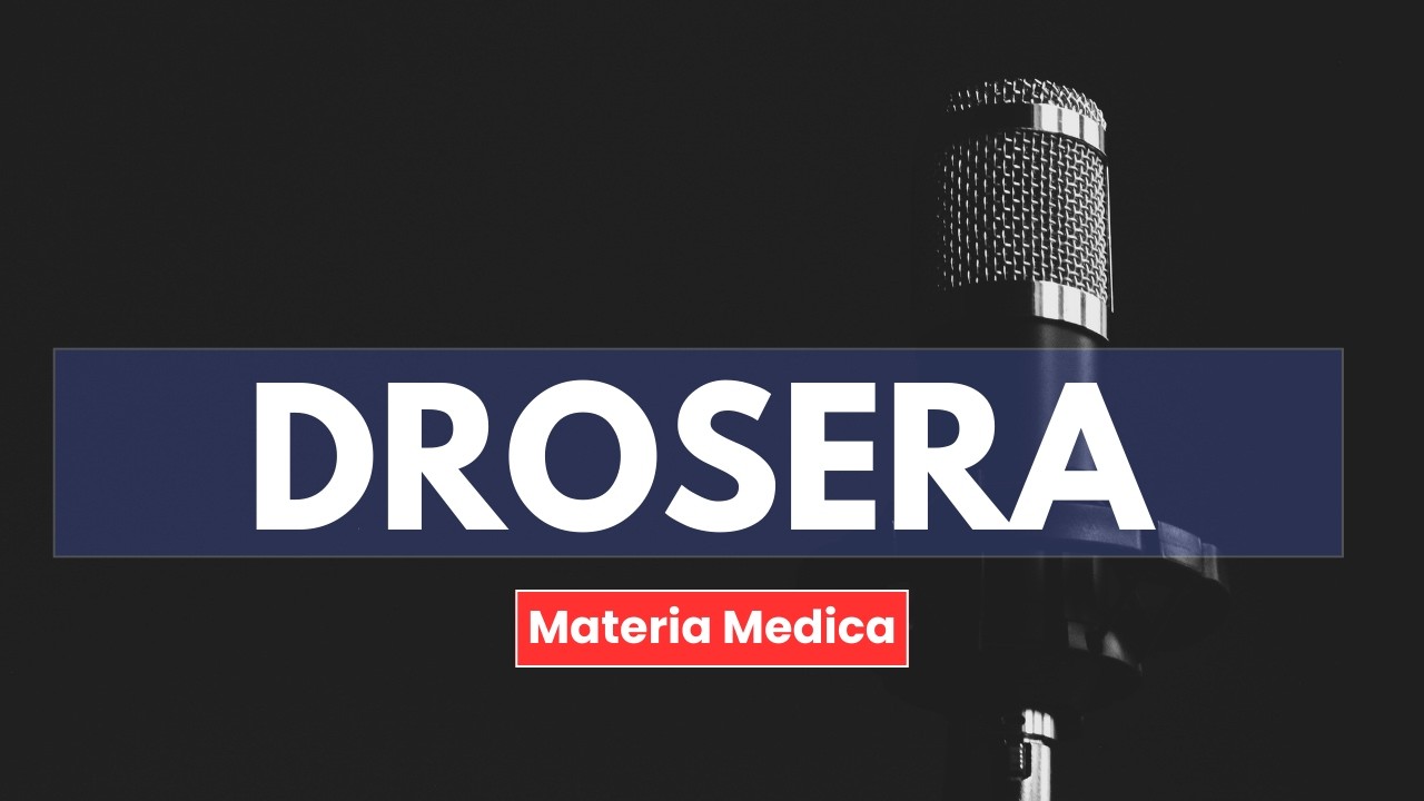 Drosera l Homeopathic Medicine Explained Uses and Symptoms | Materia Medica