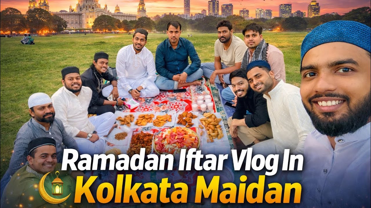 Iftar With Friends In Kolkata Maidan || Ramadan In Kolkata - Mr Mouz 