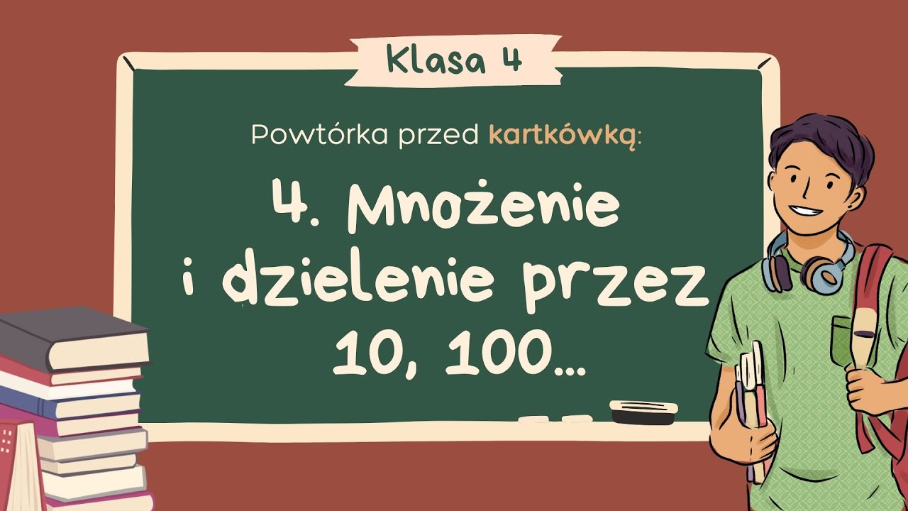 4. Mnożenie i dzielenie przez 10, 100...  | LICZBY I DZIAŁANIA - Klasa 4 | GWO