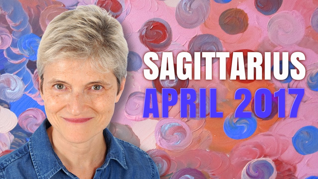 Sagittarius April 2017 Horoscope  | Your Dreams are Coming True