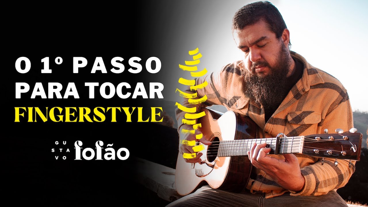 O 1&ordm; Passo Para Tocar FINGERSTYLE no Viol&atilde;o