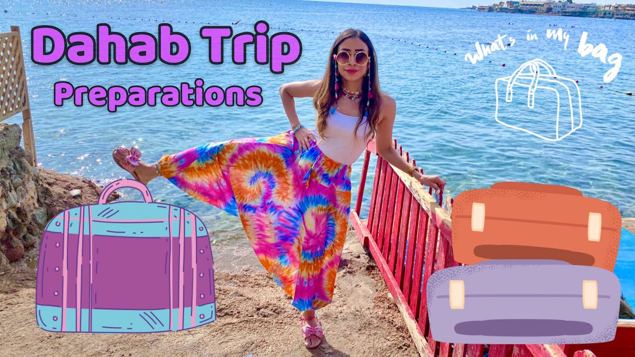 تحضيرات رحلة دهب Dahab Trip Preparations