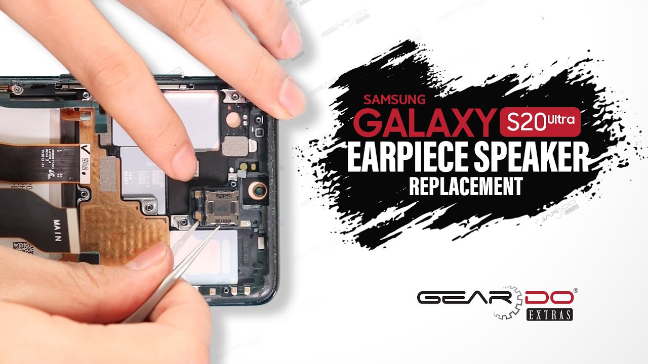 Samsung Galaxy S20 Ultra Earpiece Speaker Replacement
