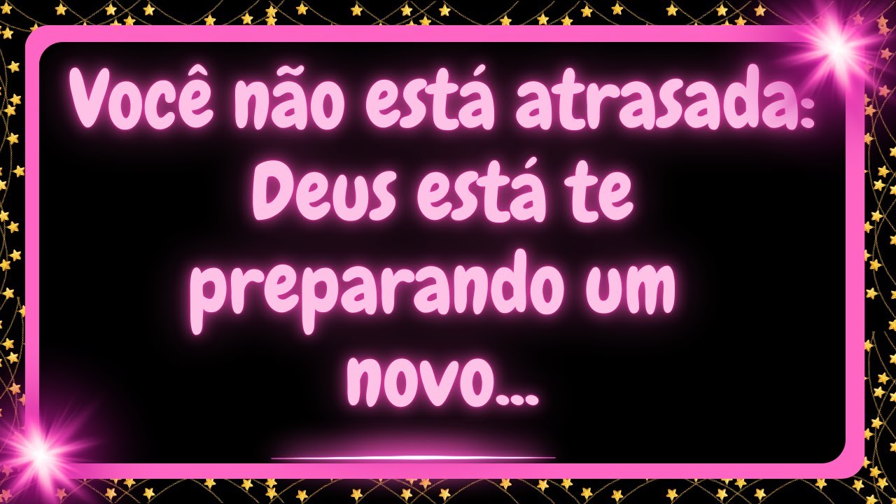 💌Você não está atrasada: Deus está te preparando um novo...