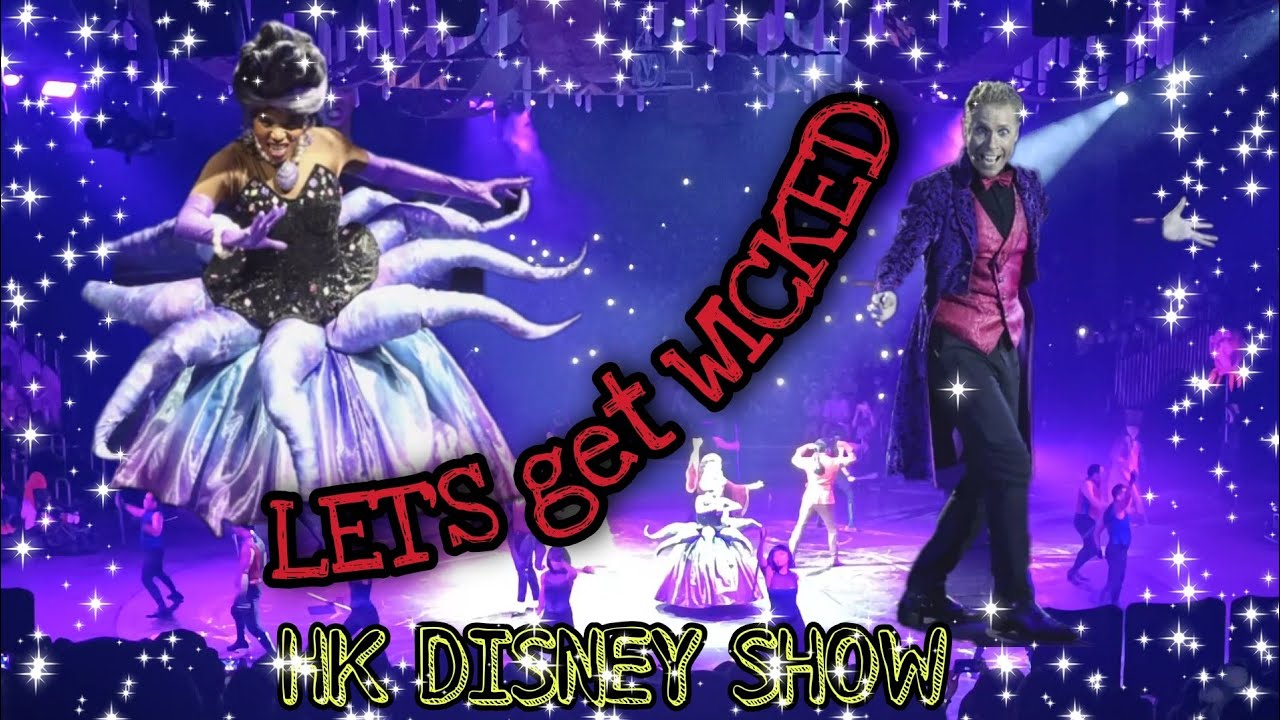 "Let's Get Wicked"HK Disney show || part1