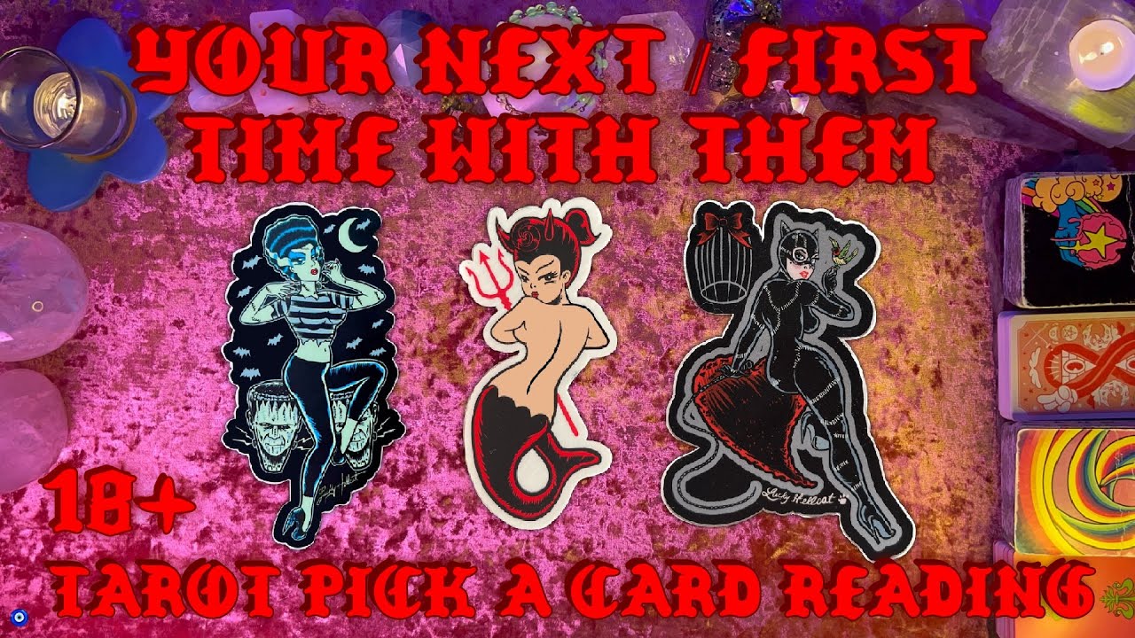 🥵Your Next or First Time With Them🥵 Spicy Tarot Pick a Card Reading