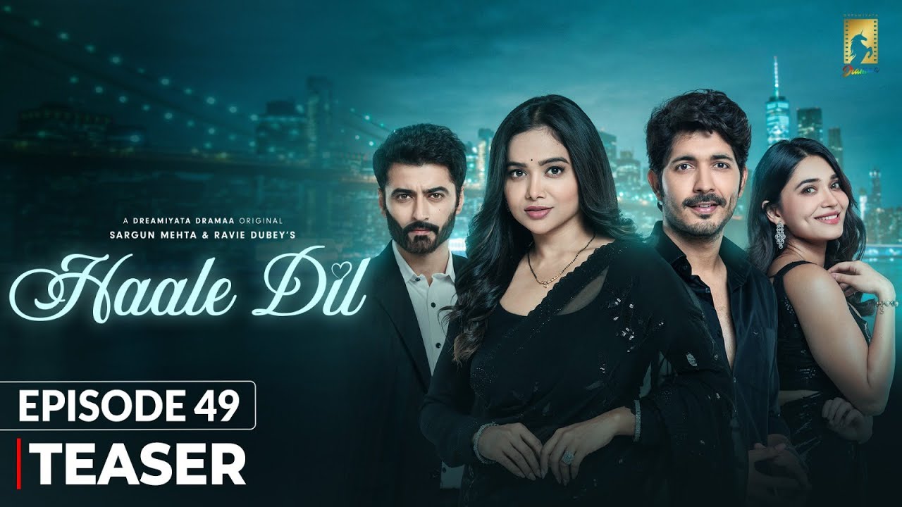 Haale Dil (Episode 49 - Teaser) Manisha Rani | Nishank Verma | Sargun Mehta | Ravie Dubey