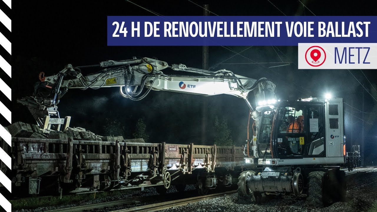 24H sur un chantier de renouvellement de voie et ballast - Contournement fret à Metz