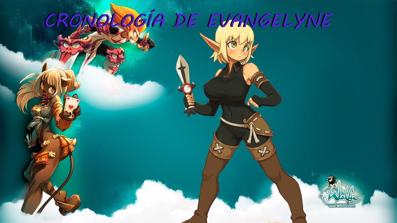 Cronología De Evangelyne Wakfu Parte 1/2
