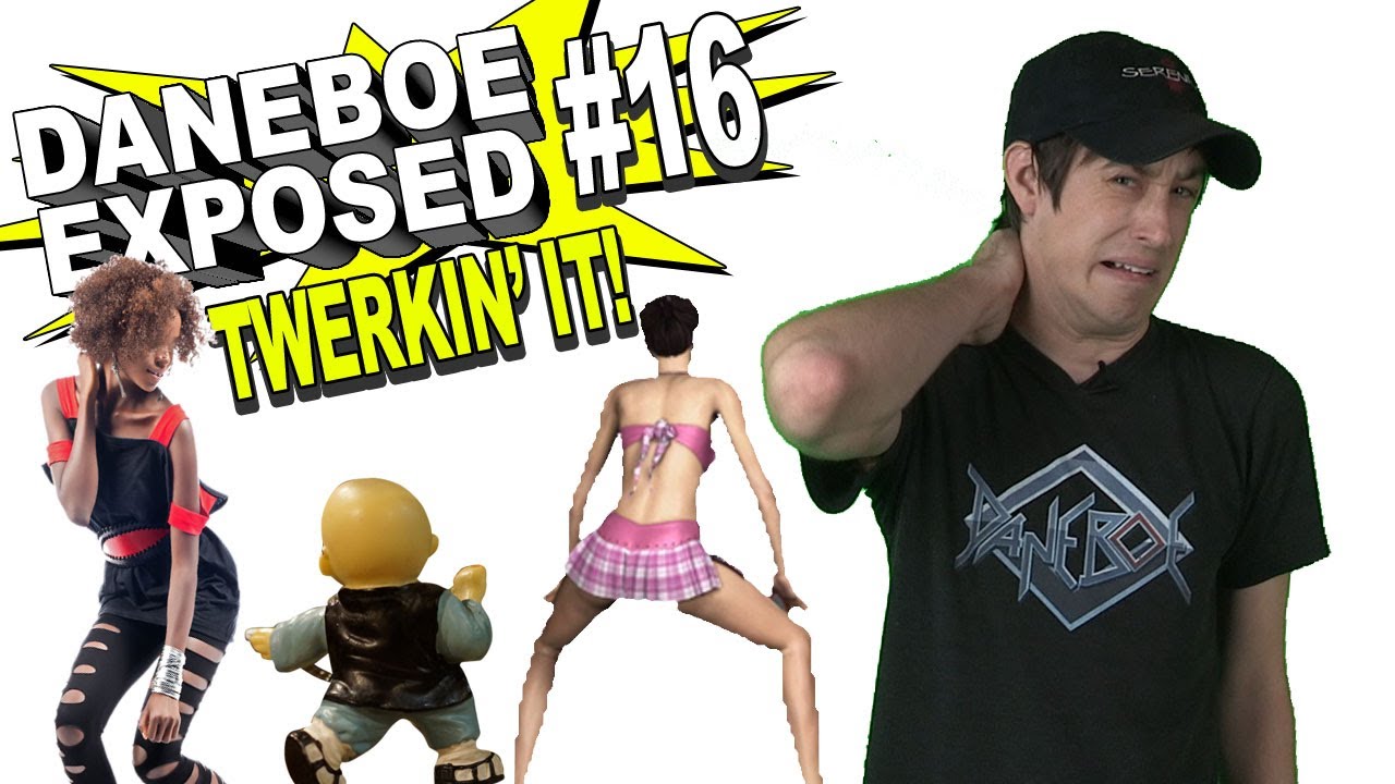 Daneboe Exposed #16: TWERKIN' IT!