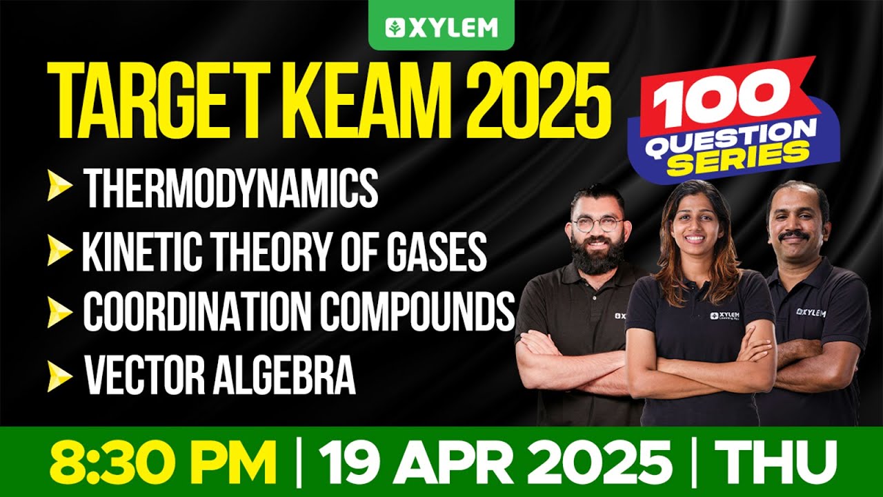 TARGET KEAM 2025: 100 QUESTION SERIES | PHYSICS , CHEMISTRY & MATHS | Xylem KEAM