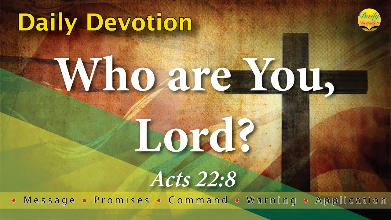 Who are you Lord? - Acts 22:8 with MPCWA