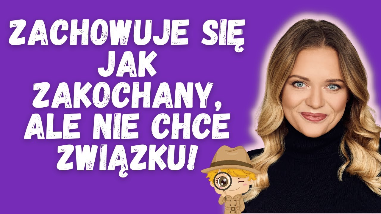 Zachowuje się jakby jej (jemu) zależało, ale jednak nie chce związku. Co robić?!