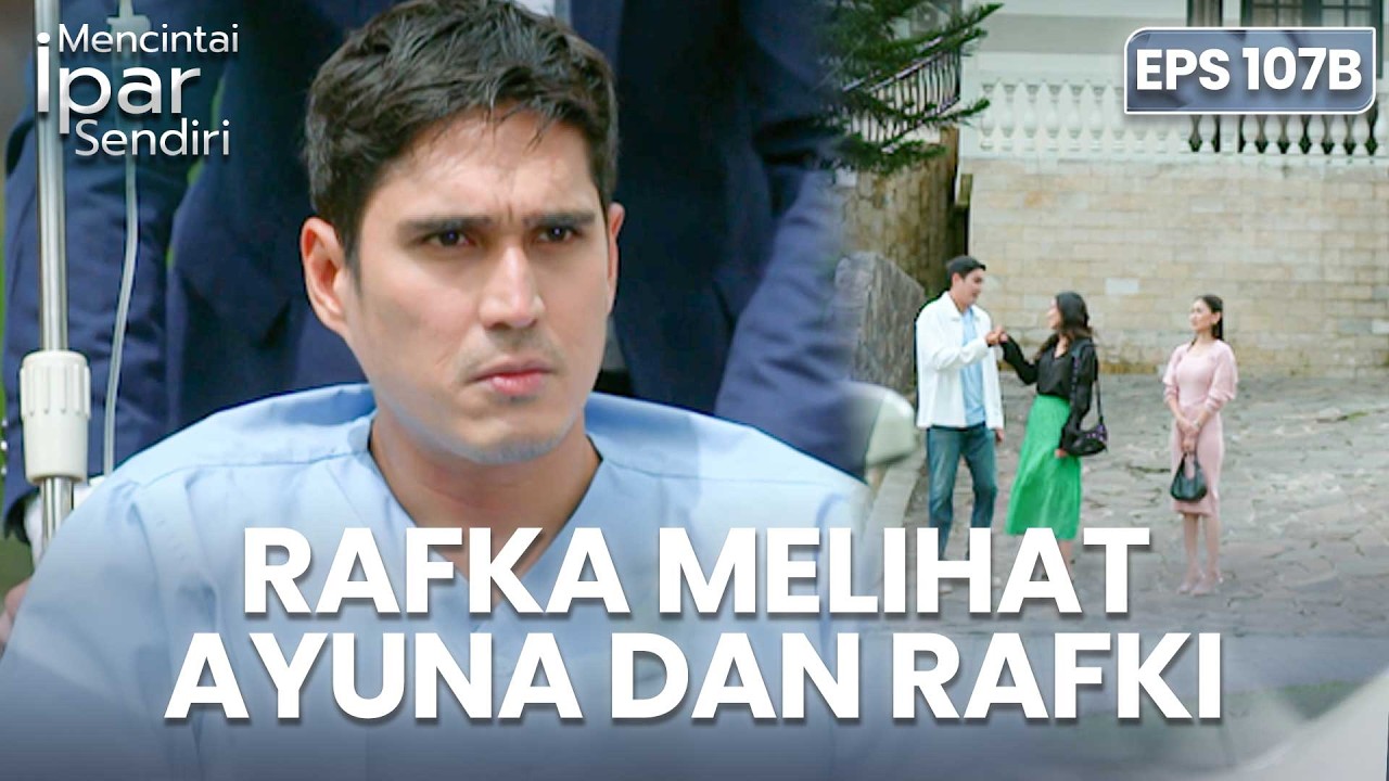 Rafka Melihat Kemesraan Rafki Dan Ayuna | MENCINTAI IPAR SENDIRI | EPS. 107B EXTENDED VERSION