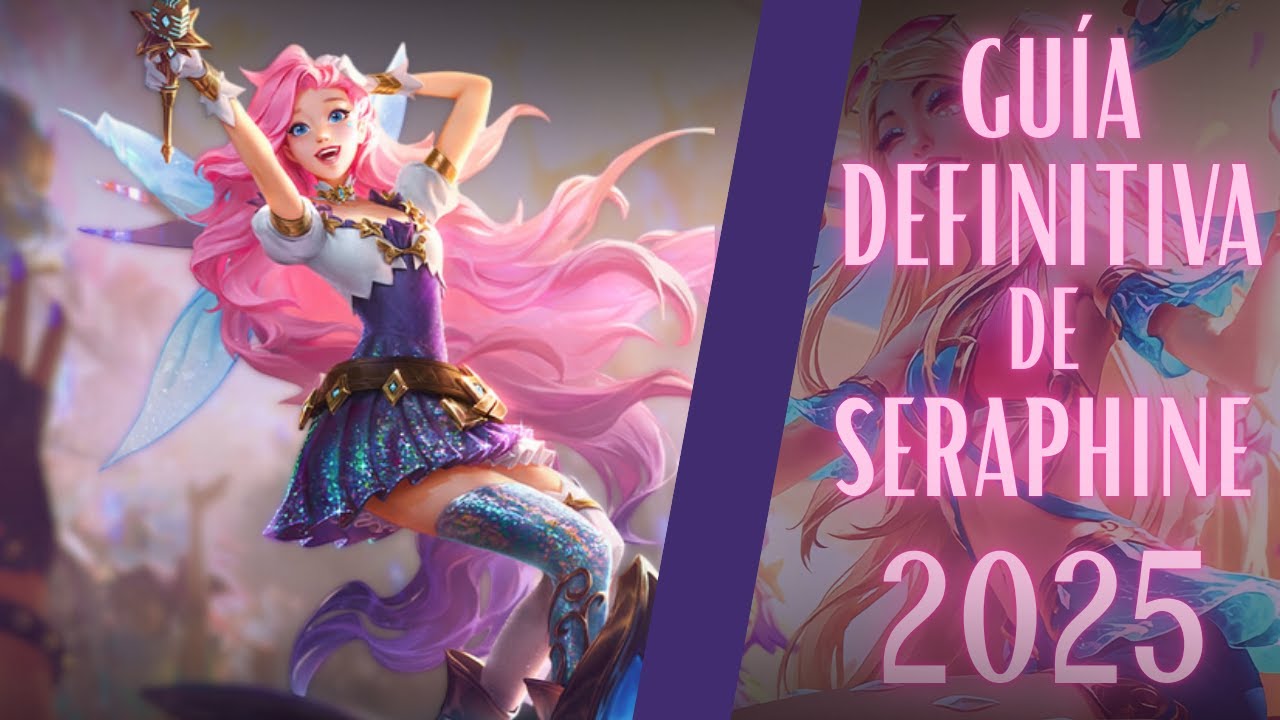 Gu&iacute;a Definitiva para Campeones de LoL: Seraphine