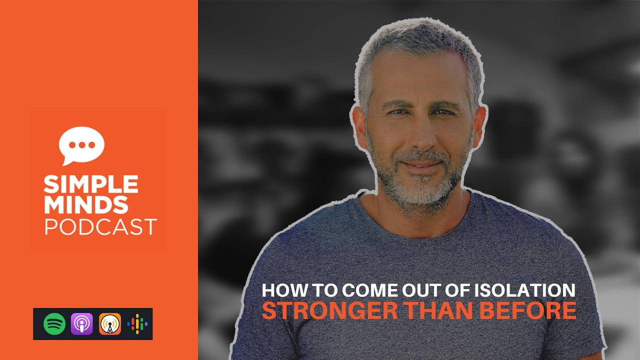How To Come Out of Isolation Stronger Than Before - with Dorry Kordahi
