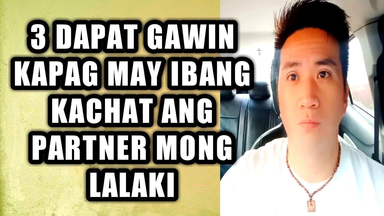 Dapat gawin kapag may ibang kachat ang partner mong lalaki #358