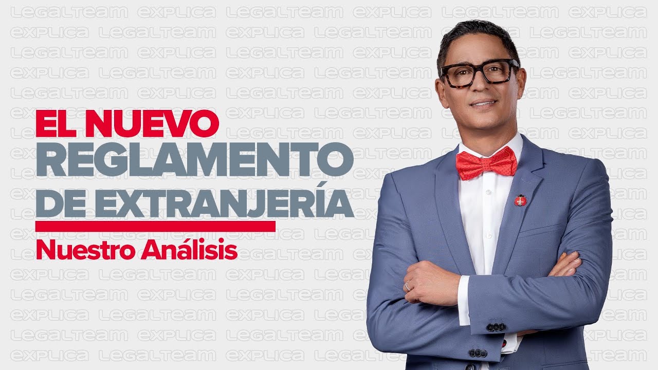Analizamos el Nuevo Reglamento de Extranjería