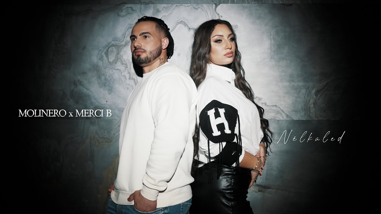 Molinero x Merci B - N&eacute;lk&uuml;led (Official 4K Music Video)