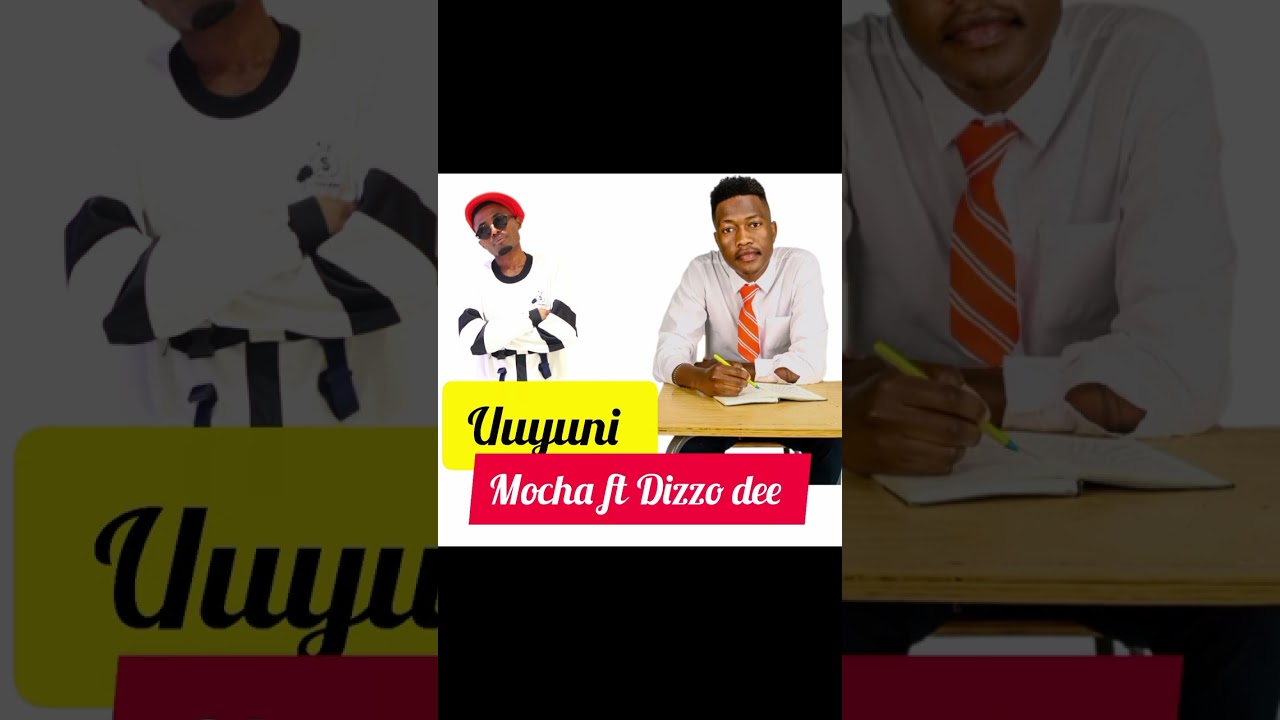 Mocha ft Dizzo dee Uuyuni 