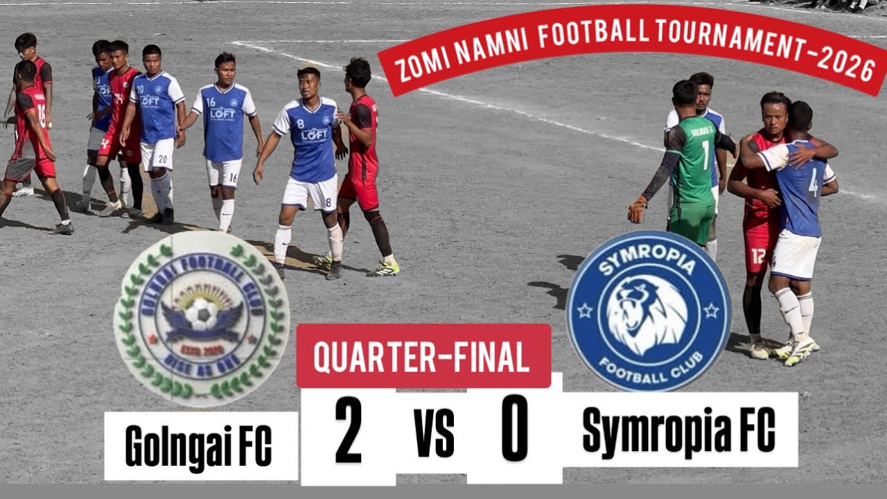 SYMROPIA FC VS GOLNGAI FC // Quarter final match // Zomi Namni Tournament-2026 
