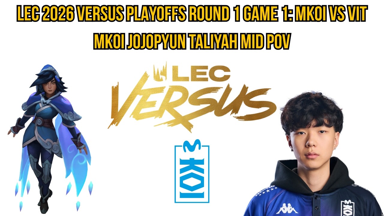 LEC 2026 Versus Playoffs Round 1 Game 1: MKOI vs VIT | MKOI Jojopyun Taliyah Mid POV