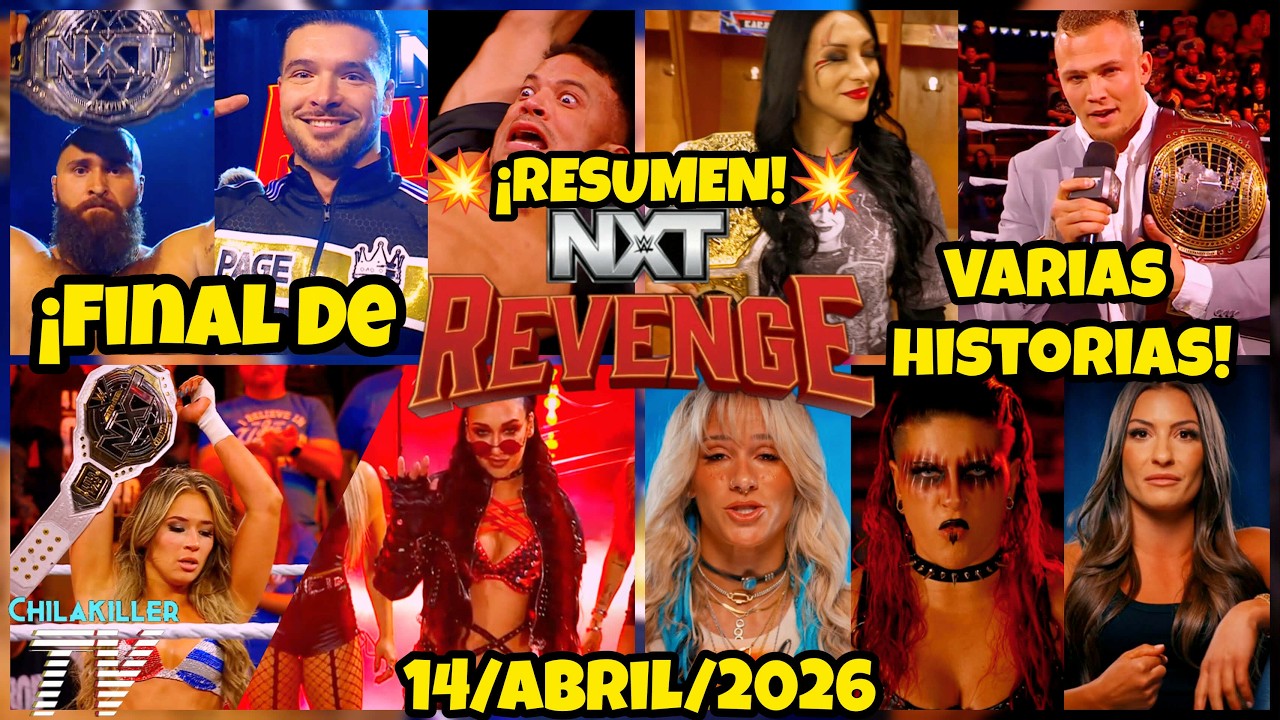 &iquest;EL COMIENZO DEL FIN? | WWE NXT Revenge | 14 Abril 2026 | RESUMEN Y RESULTADOS