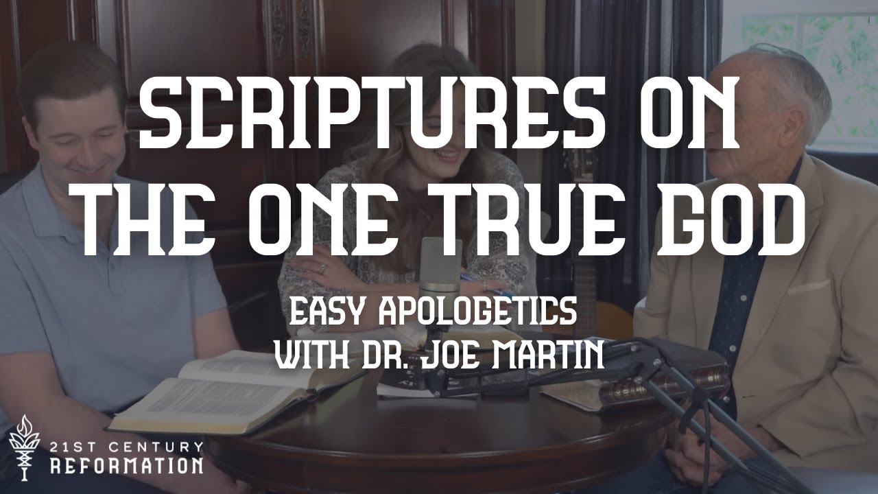 Scriptures on the One True God | Easy Apologetics with Dr. Joe Martin