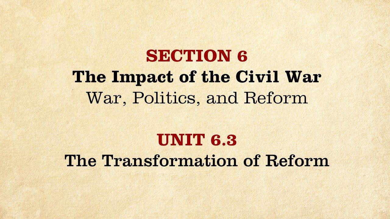 MOOC | The Transformation of Reform | The Civil War and Reconstruction, 1861-1865 | 2.6.3