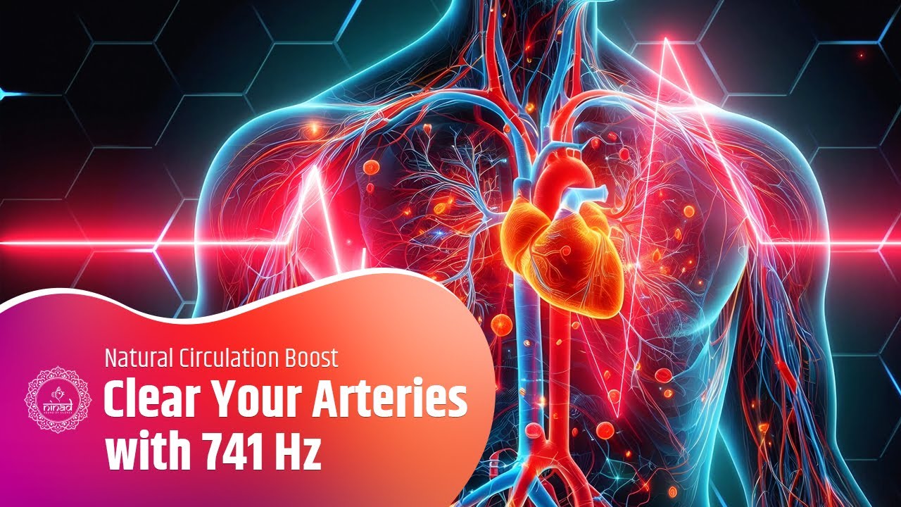 Clear Your Arteries with 741Hz | Natural Circulation Boost & Heart Health Support | Calm Tone
