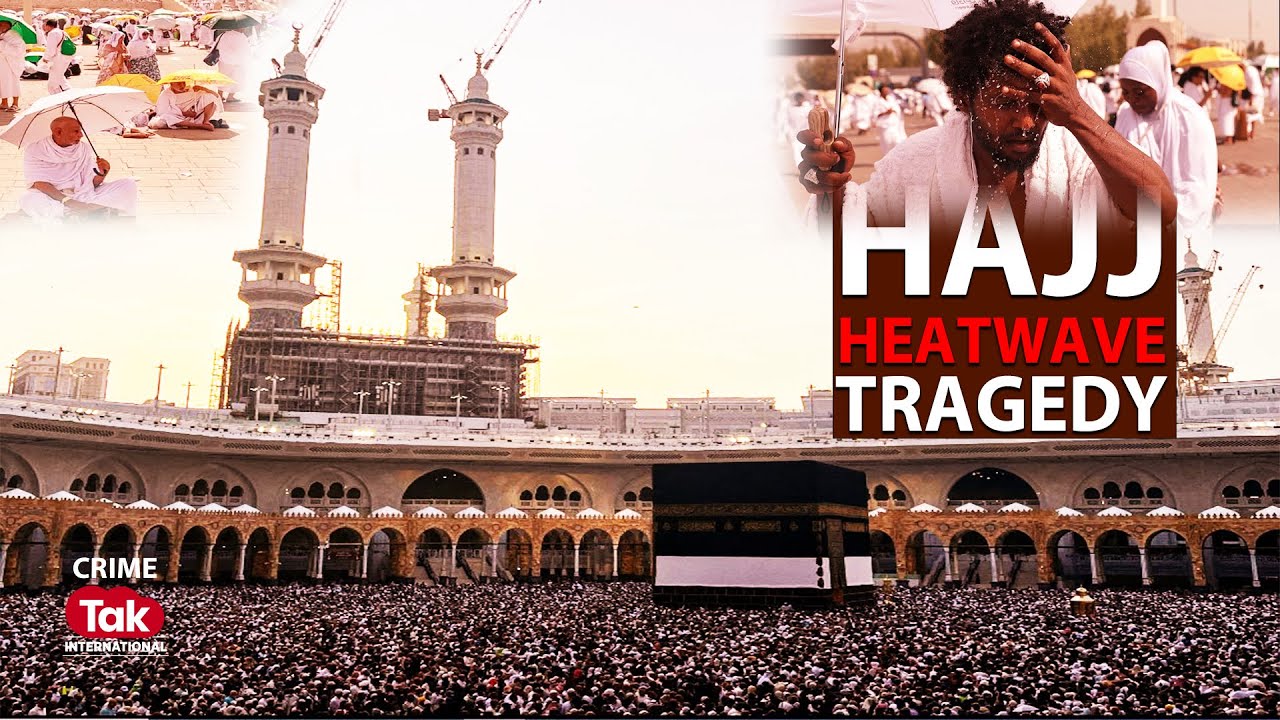 Heatwave Fatalities: Over 1,300 Hajj Pilgrims Dead in Saudi Arabia |CrimeTakInternational