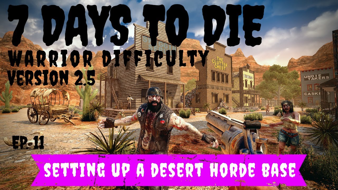 7 Days to Die 2.5 Update Custom Map ~ Ep. 11 ~ Getting Ready For Horde Night