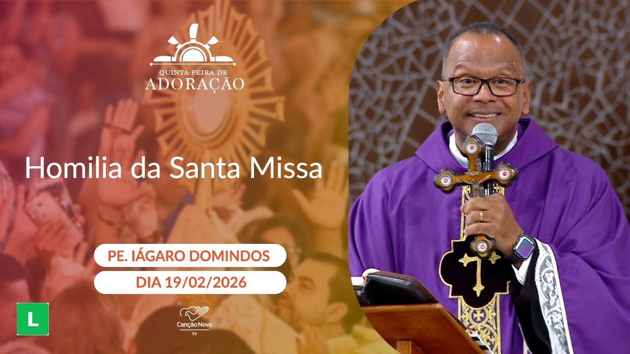 Homilia da Santa Missa - Padre Iágaro Domingos - 19/02/2026