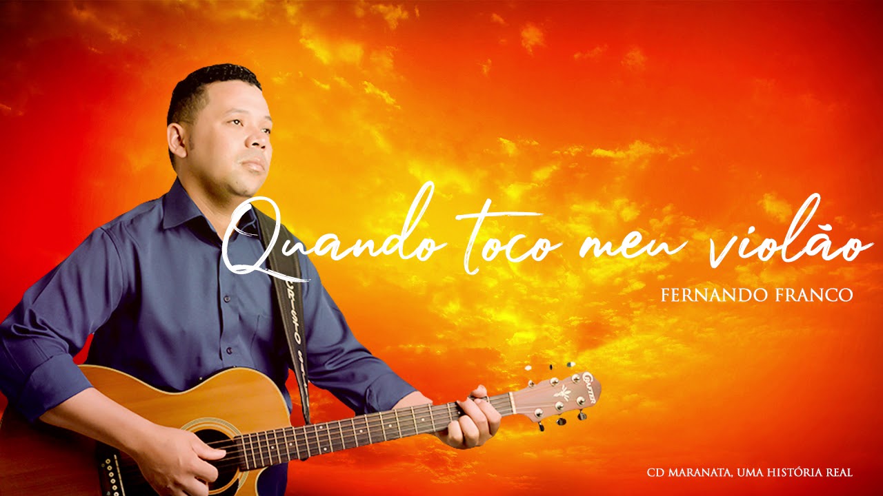 Quando toco o meu violão | Fernando Franco