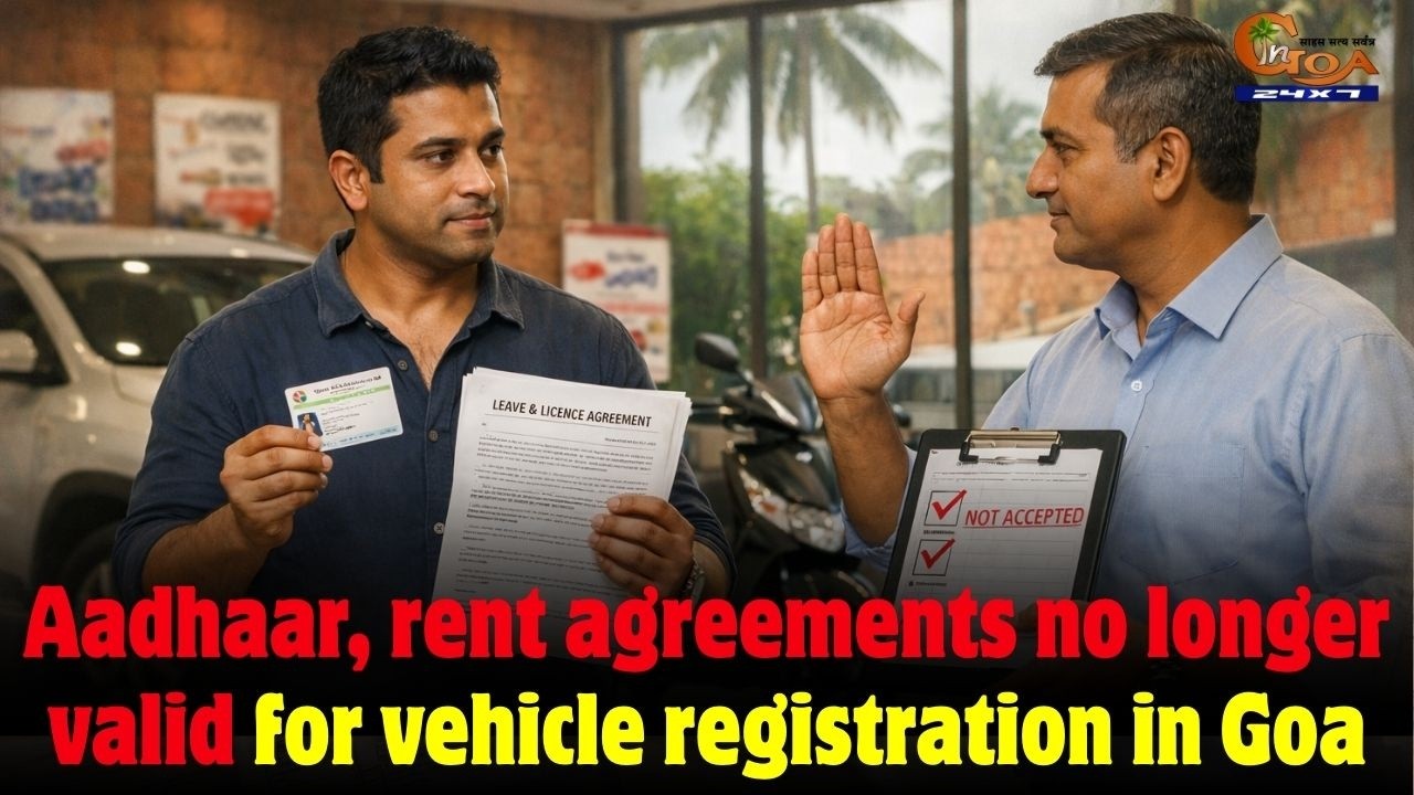 Aadhaar, rent agreements no longer valid for vehicle registration in Goa