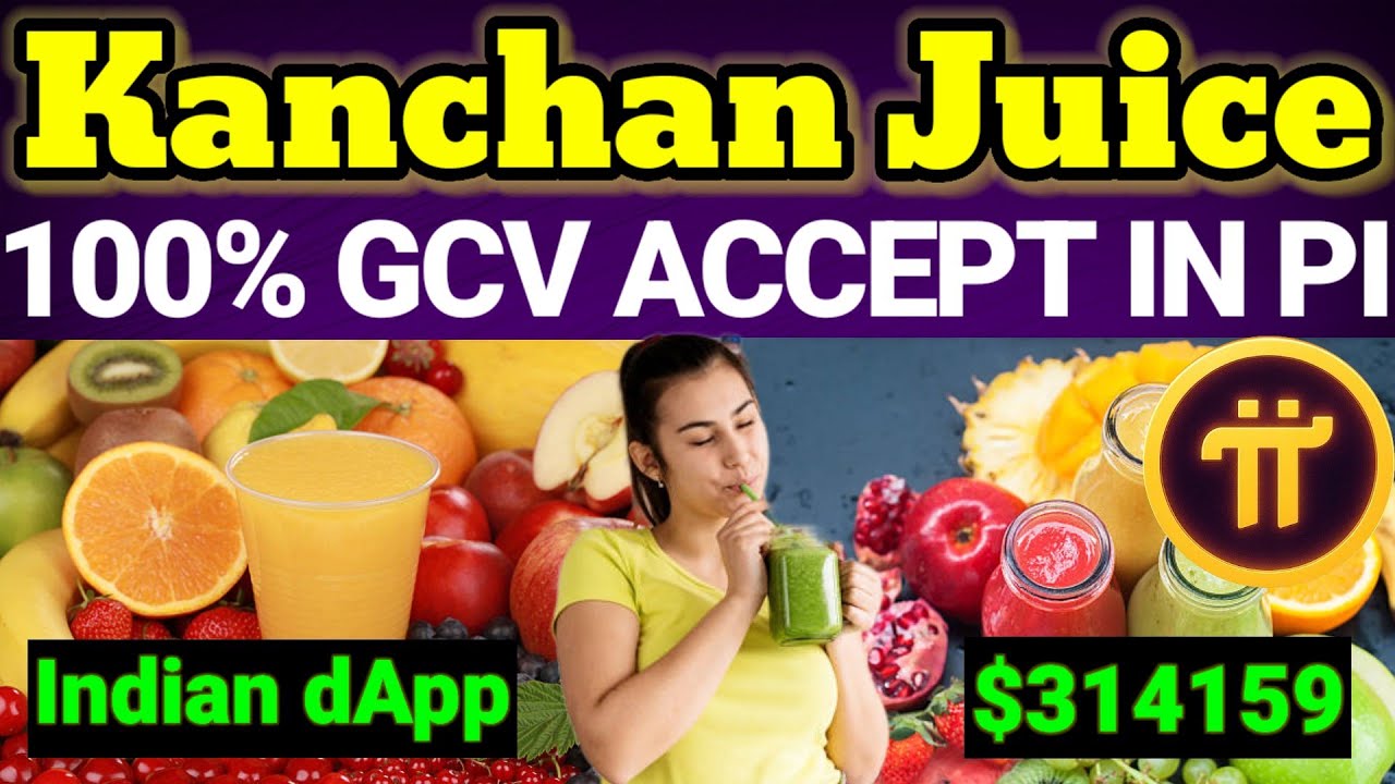 Kanchan Juice dApp Review 🔥🚀 | Pi Network New Update Today | Pi Network Latest Update Today 