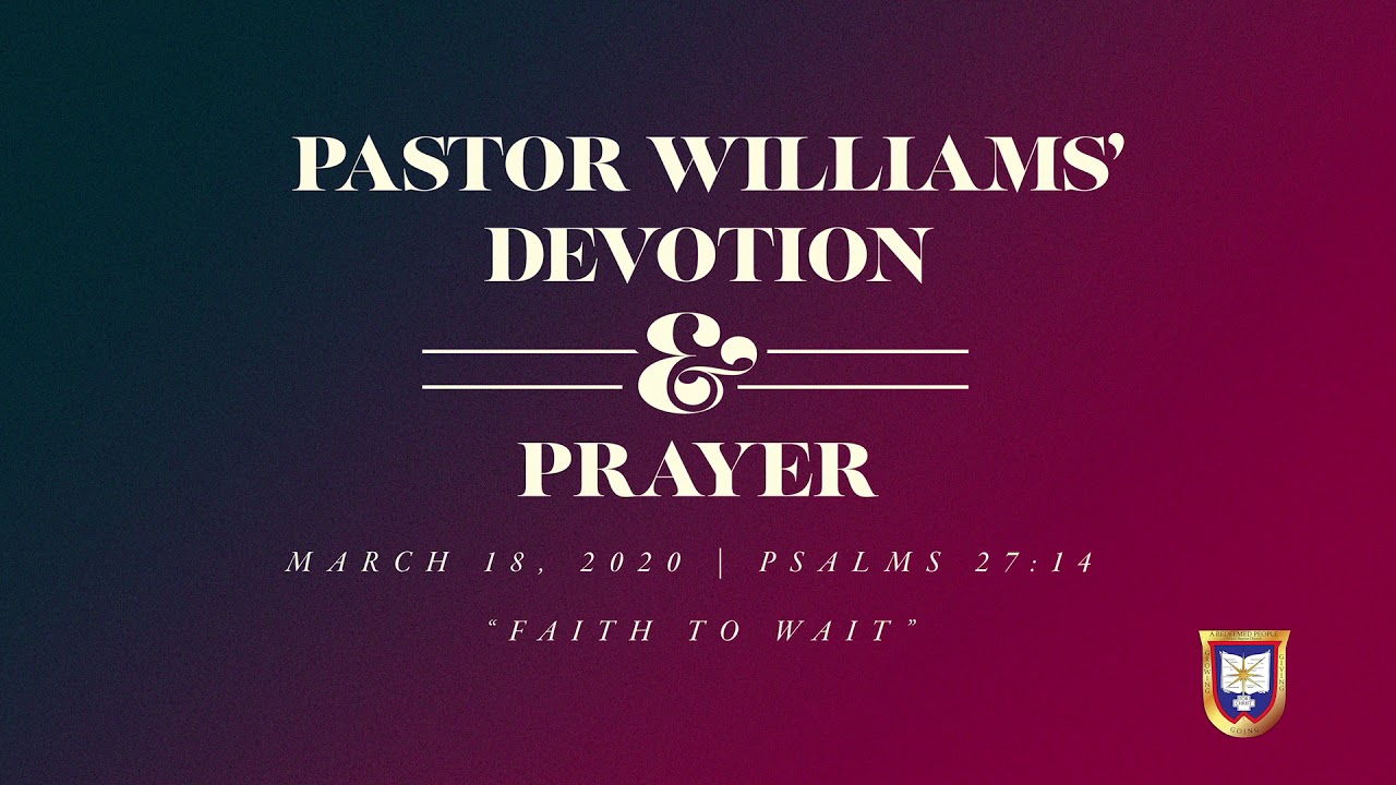 Devotion & Prayer: Faith To Wait | Reverend Dr. Verlin D. Williams | Union Baptist Church