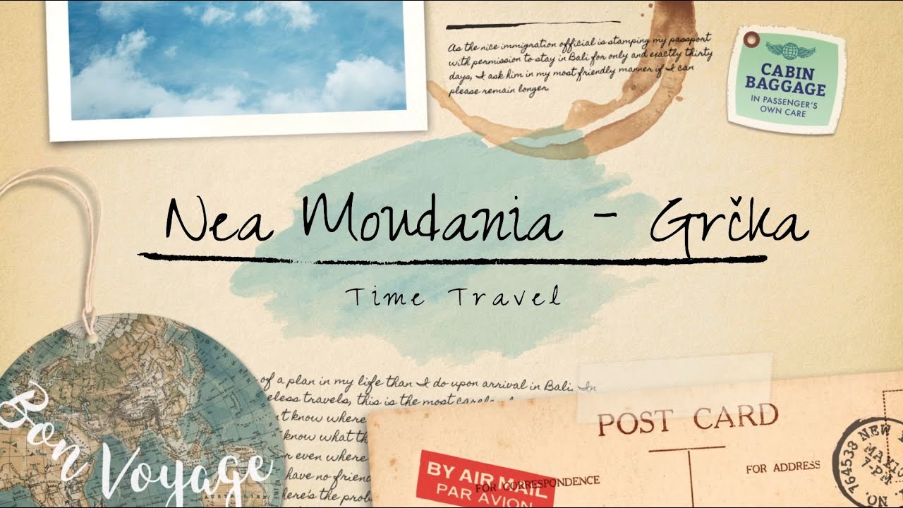 Time Travel - Nea Moudania (Grčka)